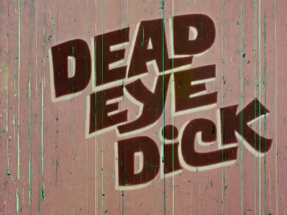 Dead Eye Dick  Dead I Dick / Мертвый Глаз Дика